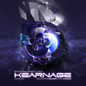 Bryan Kearney Presents This Is Kearnage Volume 001 Mixed By Bryan Kearney & Will Atkinson