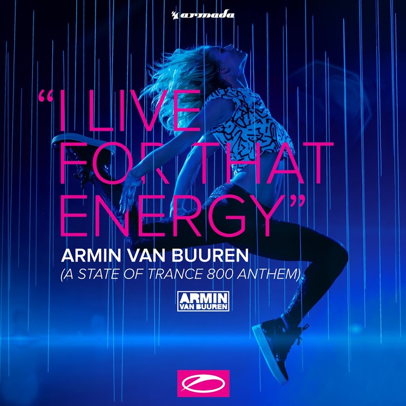 Armin van Buuren - I Live For That Energy (ASOT 800 Anthem)