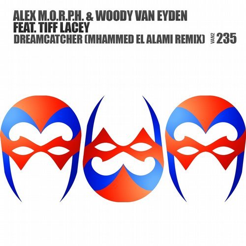 Alex M.O.R.P.H. & Woody van Eyden feat. Tiff Lacey - Dreamcatcher (Mhammed El Alami Remix)