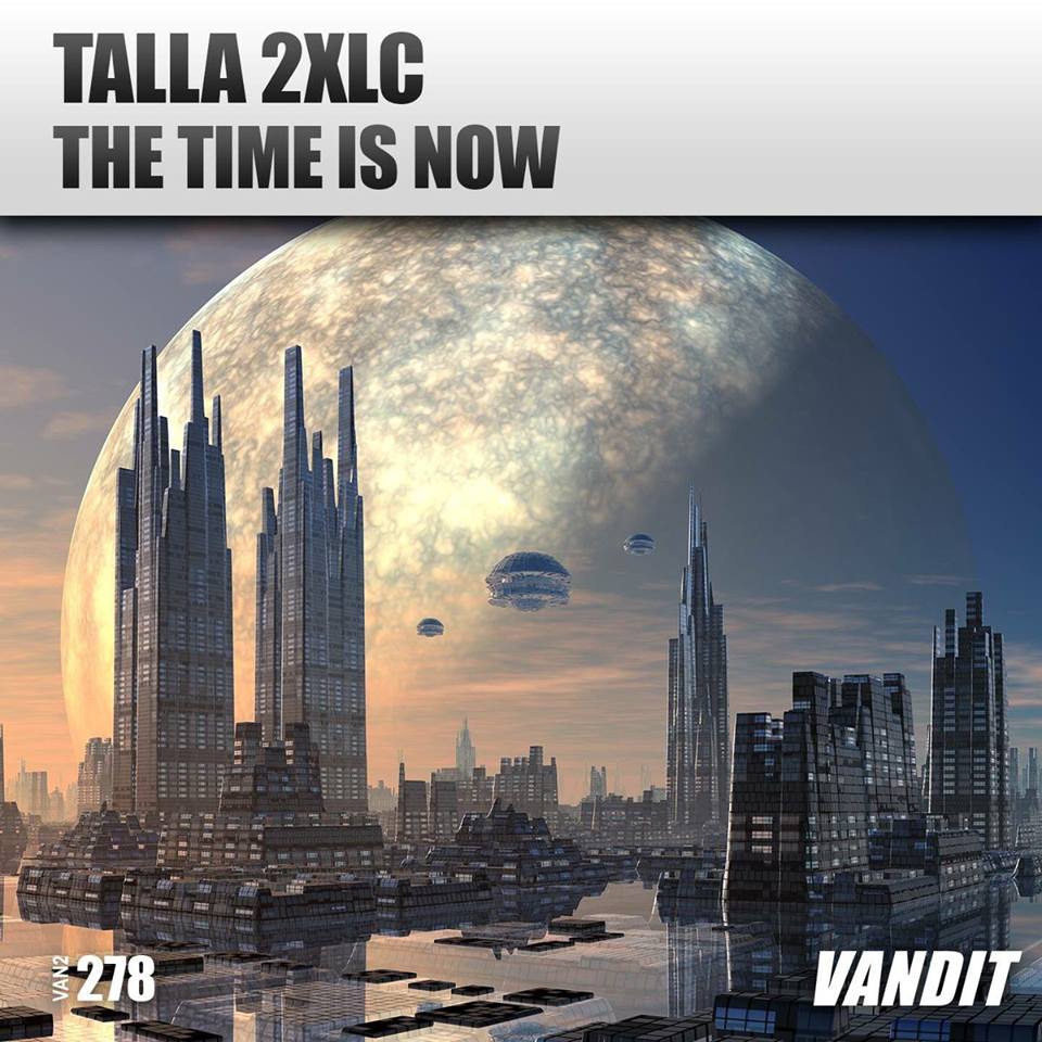 Talla 2XLC - The Time Is Now