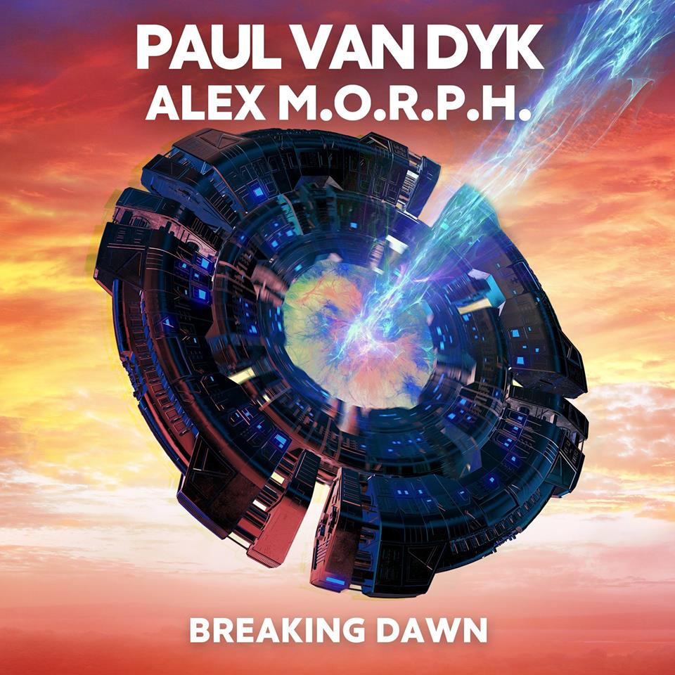 Paul van Dyk & Alex M.O.R.P.H. - Breaking Dawn