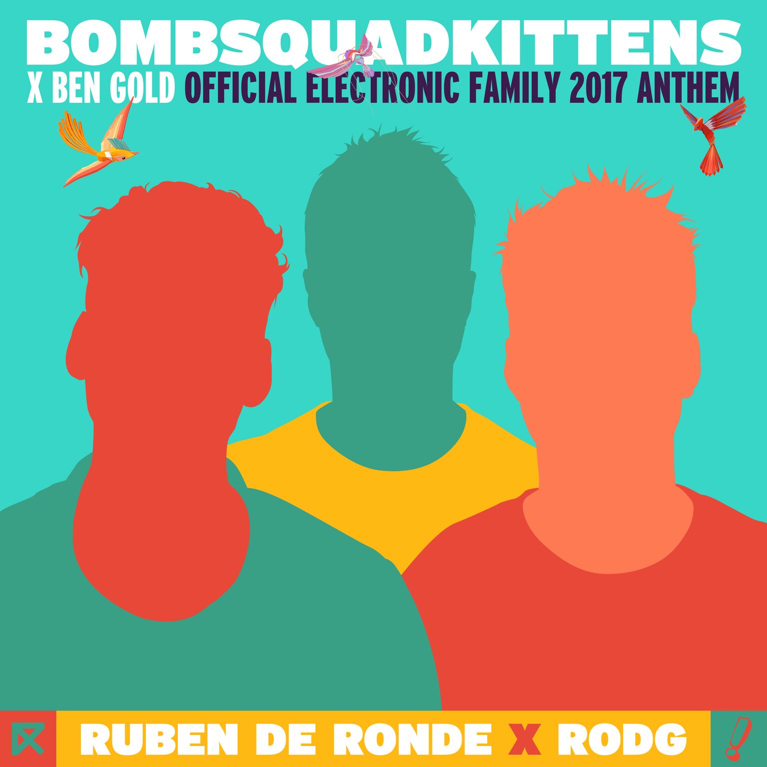 Electronic Family 2017 Anthem: Ruben de Ronde & Rodg & Ben Gold - BombSquadKittens