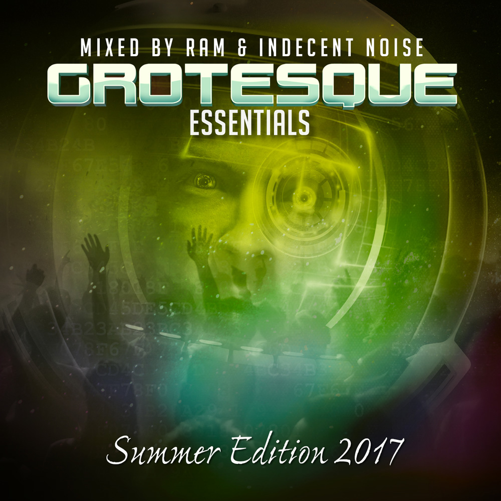RAM & Indecent Noise - Grotesque Essentials Summer 2017 Edition
