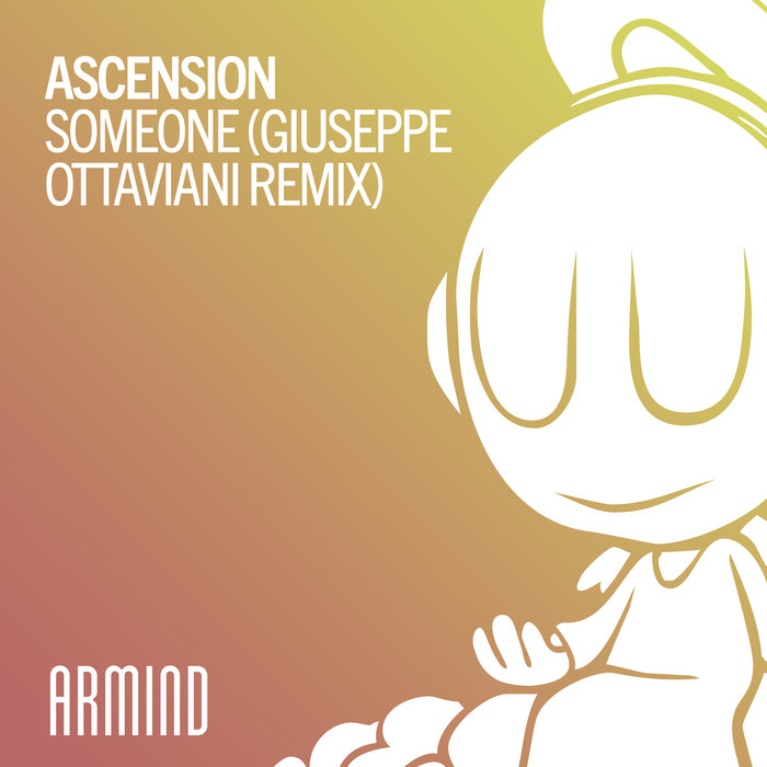 Ascension - Someone (Giuseppe Ottaviani Remix)