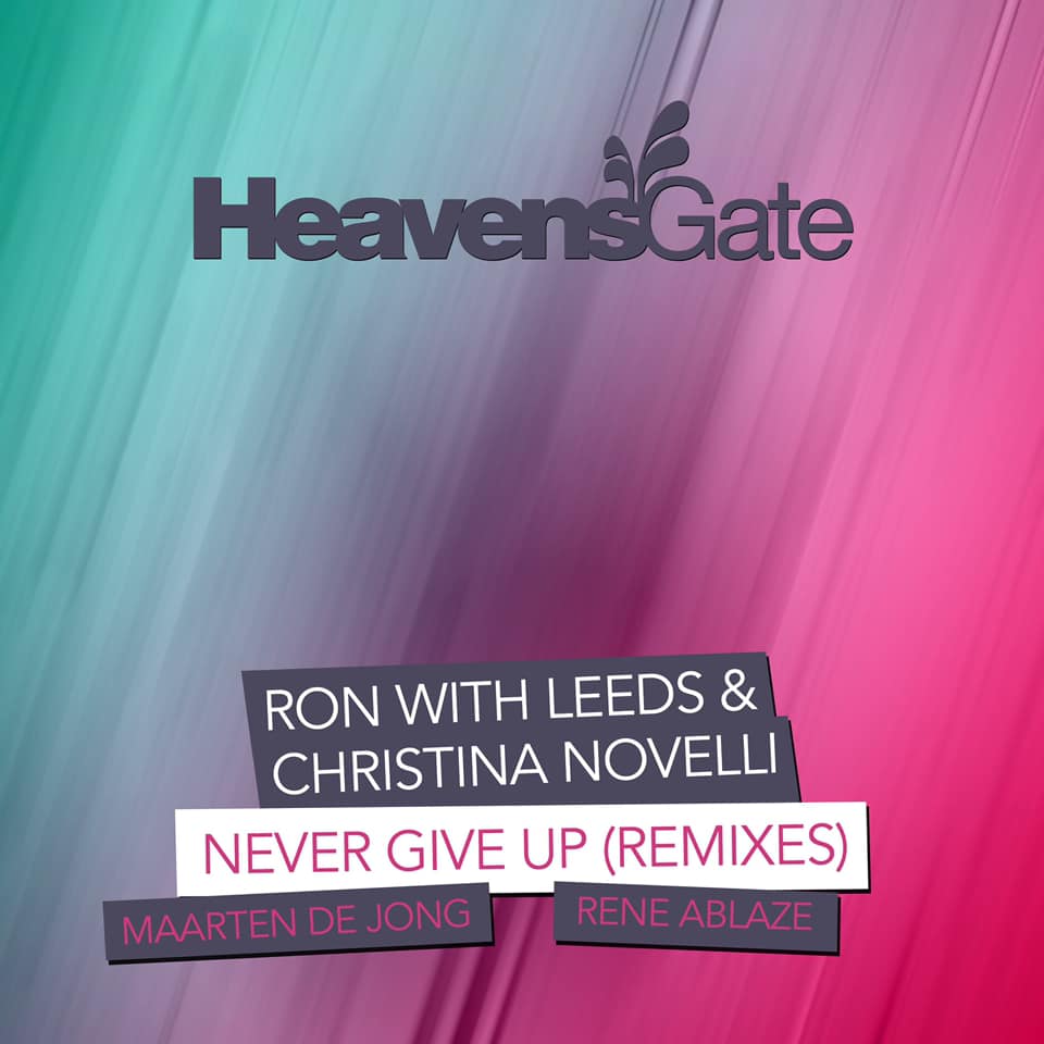 Ron with Leeds & Christina Novelli - Never Give Up (Remixes)