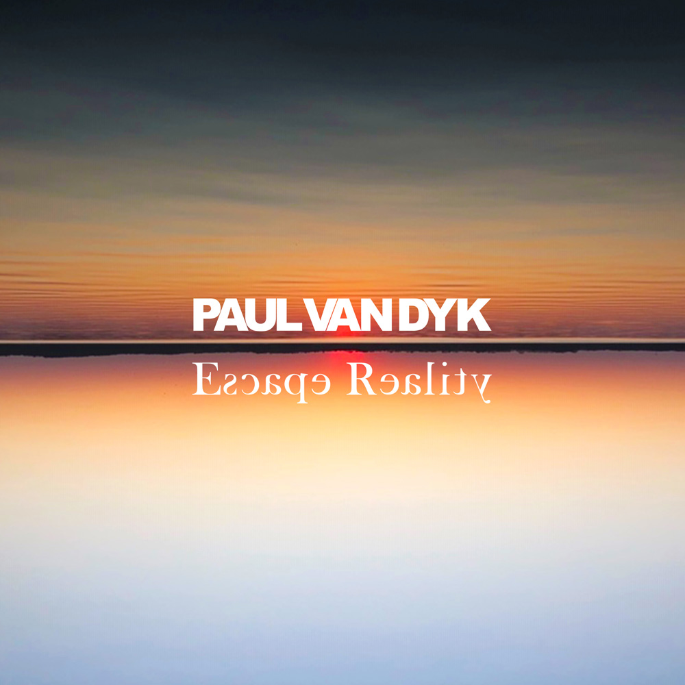 Paul van Dyk - Escape Reality