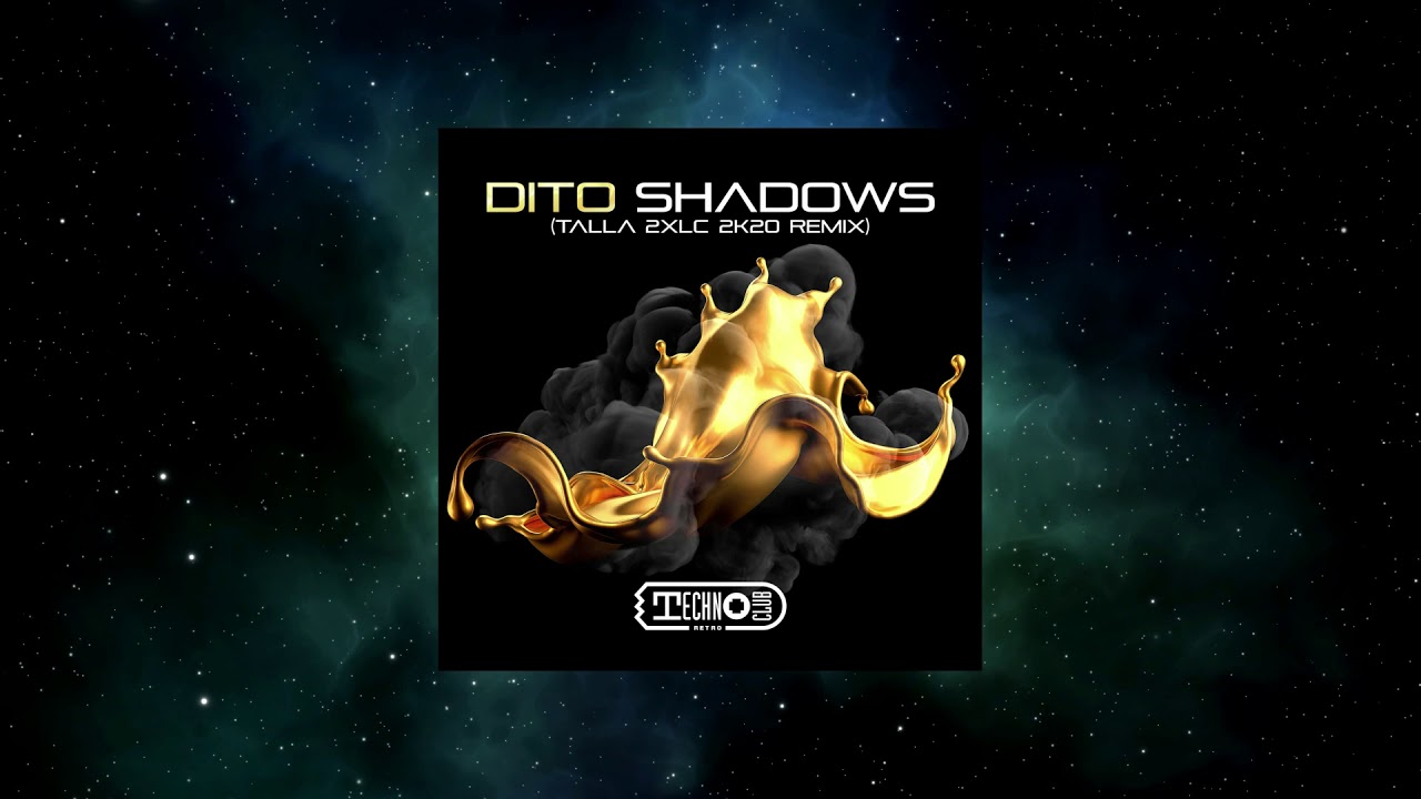 Dito - Shadows (Talla 2XLC 2K20 Remix)