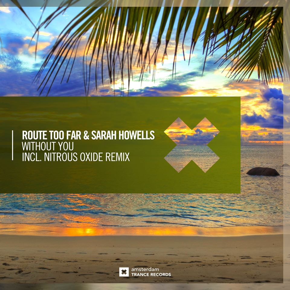 Route Too Far & Sarah Howells - Without You
