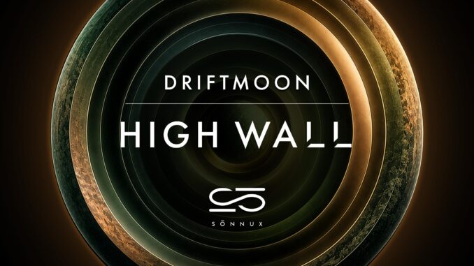 Driftmoon launch Sonnux Music with new single High Wall