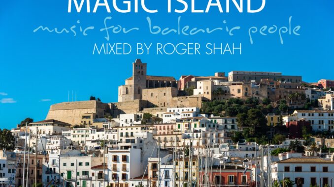 Roger Shah – Magic Island: Music for Balearic People Vol. 13