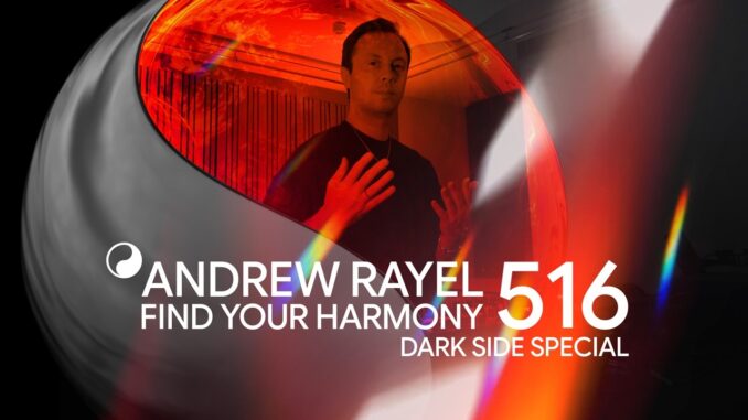 Andrew Rayel - Find Your Harmony Episode #516 (DARK SIDE SPECIAL) #TranceFamily